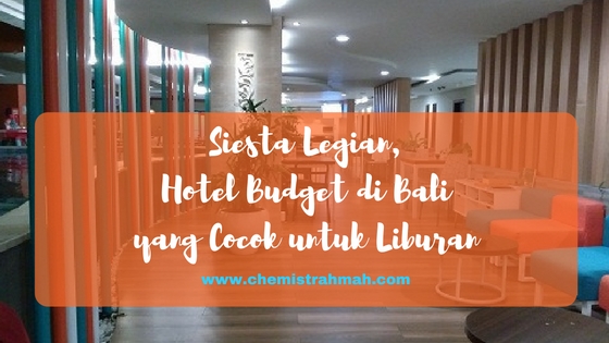 Siesta Legian, Hotel Budget di Bali yang Cocok untuk Liburan