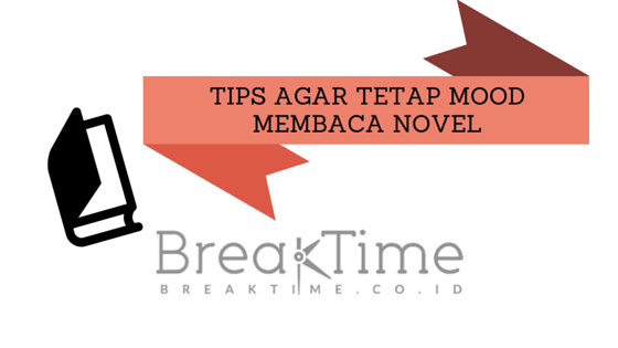 Tips agar Tetap Mood Membaca Novel