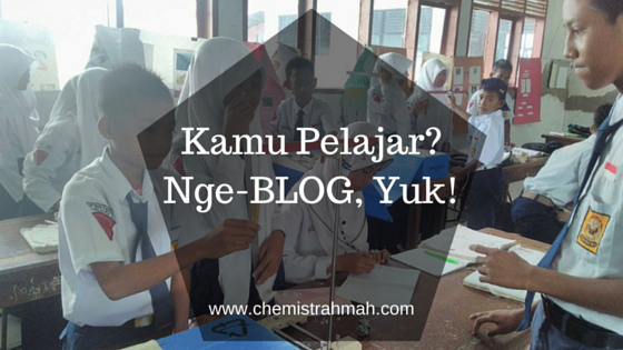 Kamu Pelajar- Nge-BLOG, Yuk!  Al Chemist of Rahmah