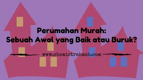 Perumahan Murah- Sebuah Awal yang Baik atau Buruk?