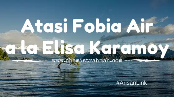 Cara Atasi Fobia Air a la Elisa Karamoy