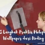 3 Langkah Praktis Melepas Wallpaper dari Dinding