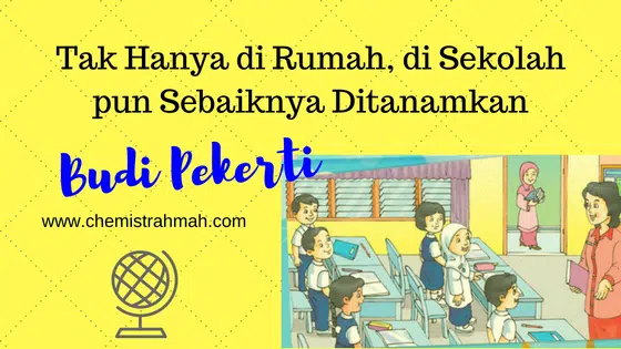 Tak Hanya Di Rumah, Di Sekolah pun Sebaiknya Ditanamkan Budi Pekerti 1 Pendidikan Budi Pekerti di Sekolah
