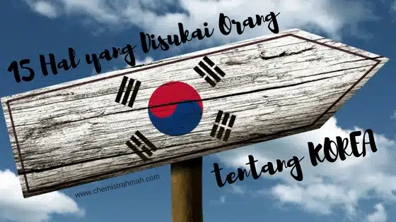 15 Hal yang Disukai Orang tentang Korea
