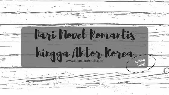 Dari Novel Romantis hingga Aktor Korea