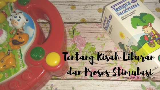 Tentang Kisah Liburan dan Proses Stimulasi