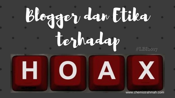 Blogger dan Etika terhadap HOAX