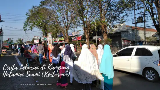 Cerita Lebaran di Kampung Halaman Suami (Kertosono) 1 Cerita Lebaran di Kampung Halaman Suami (Kertosono) 1