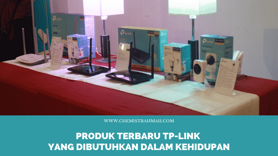 Produk Terbaru TP-Link yang Dibutuhkan dalam Kehidupan