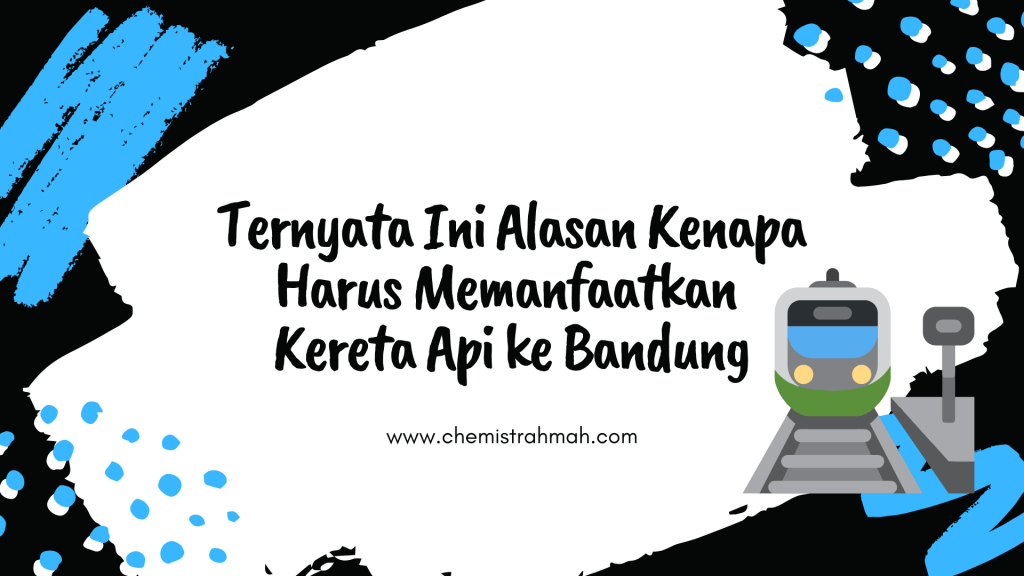 Ternyata Ini Alasan Kenapa Harus Memanfaatkan Kereta Api ke Bandung 1 Ternyata Ini Alasan Kenapa Harus Memanfaatkan Kereta Api ke Bandung 1