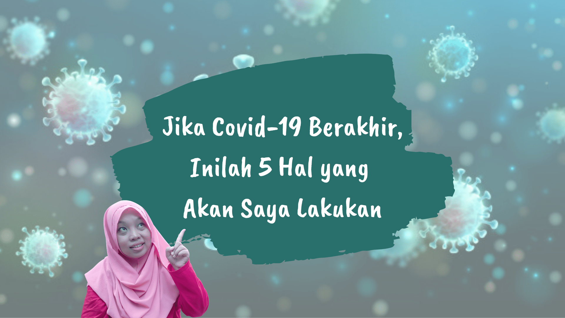 jika covid-19 berakhir