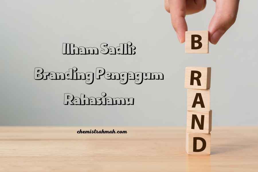 ilham sadli personal branding sang blogger pujangga