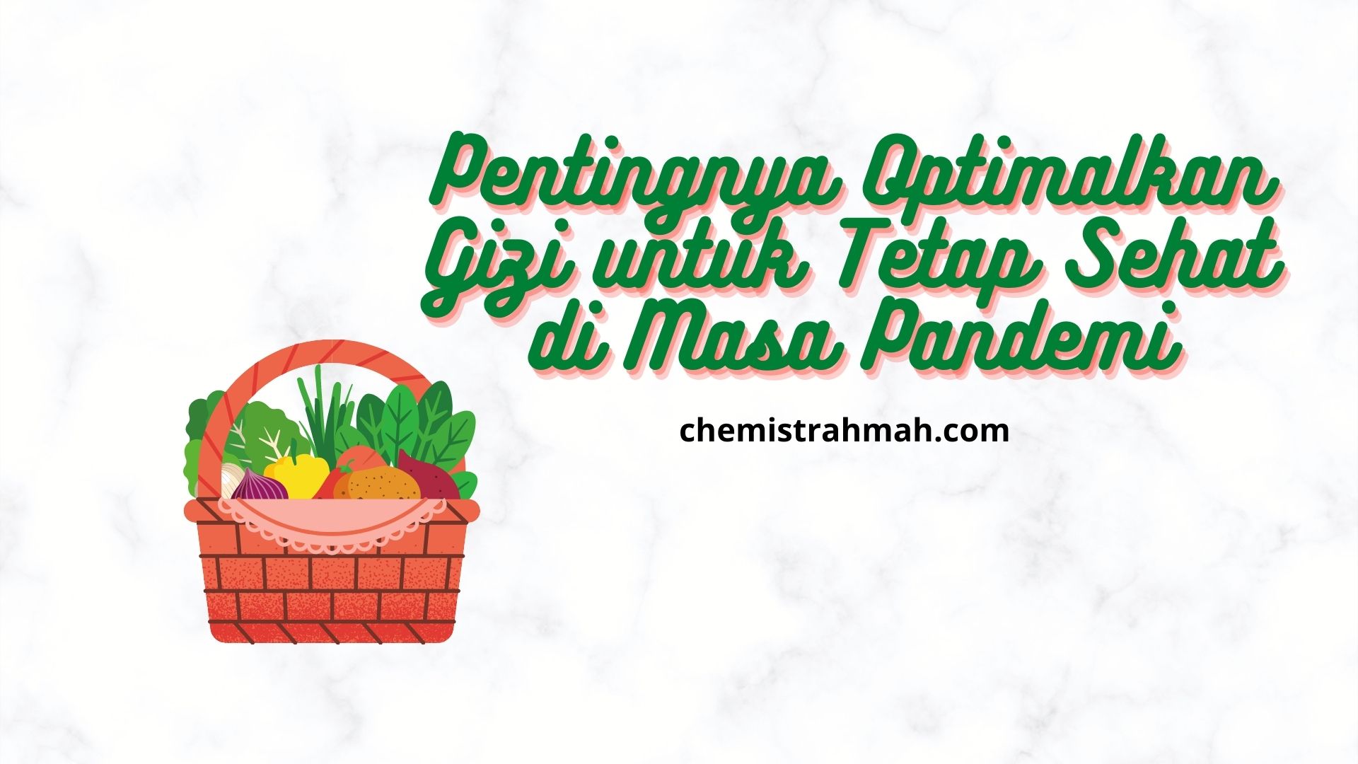 Pentingnya Optimalkan Gizi untuk Tetap Sehat di Masa Pandemi 1