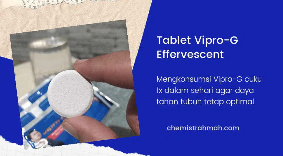 Tips Sehat Makan Pedas bersama Vipro-G 4 vipro-g sebagai tablet effervescent yang cukup 1 kali sehari