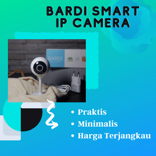 Bardi Smart Home Ciptakan Rumah Aman dan Nyaman 3 bardi samrt home ip camera untuk keamanan lebih