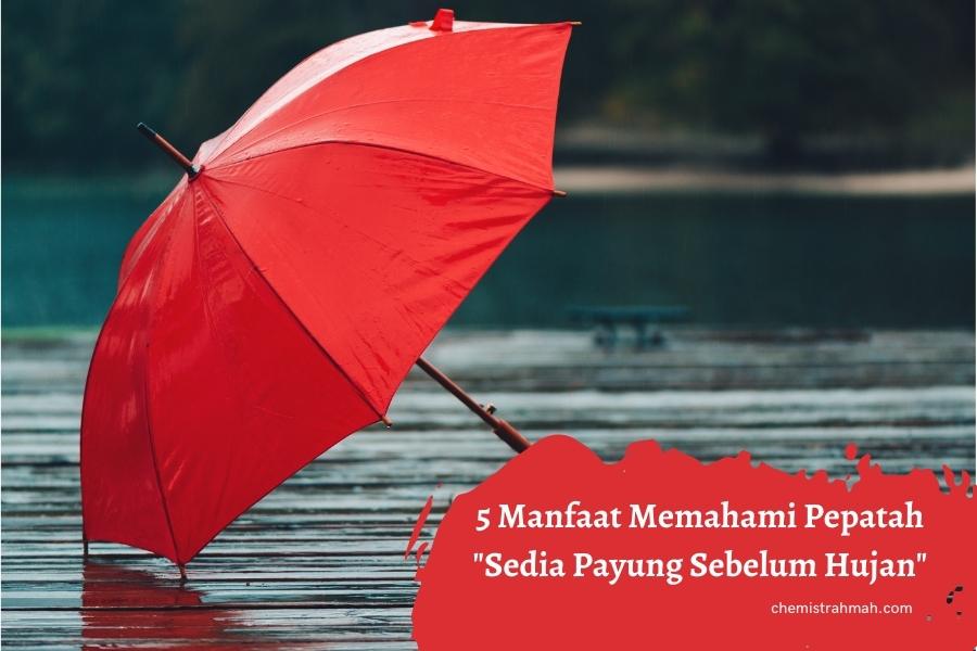 sedia payung sebelum hujan