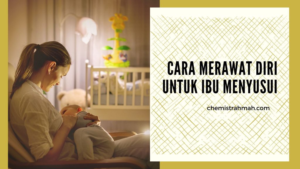 cara merawat diri untuk ibu menyusui