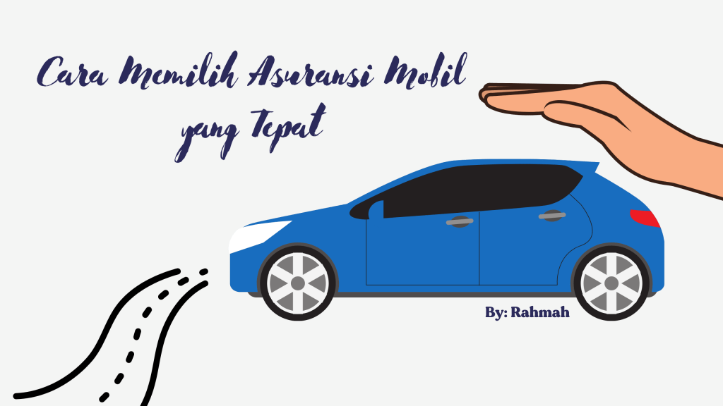 Cara Memilih Asuransi Mobil yang Tepat 1 Cara Memilih Asuransi Mobil yang Tepat