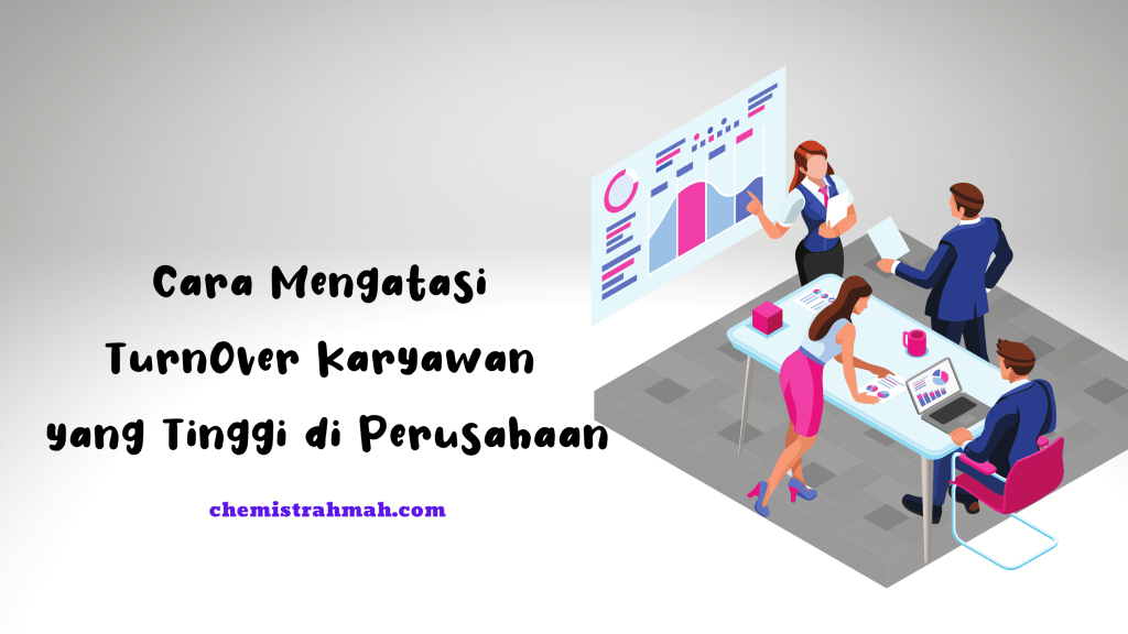 Cara Mengatasi TurnOver Karyawan yang Tinggi di Perusahaan