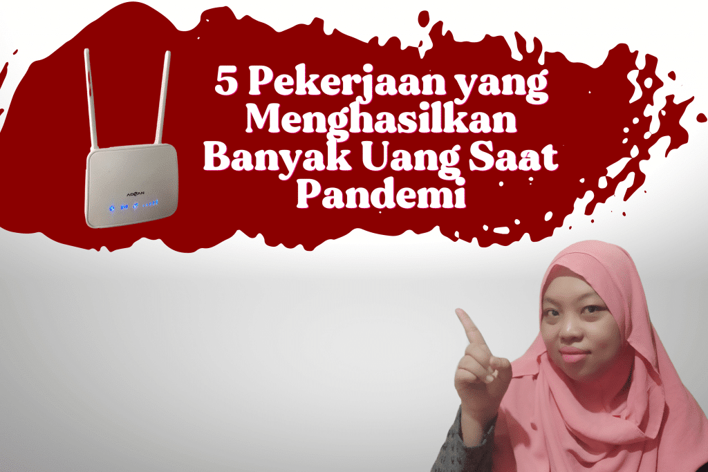 5 Pekerjaan yang Menghasilkan Banyak Uang Saat Pandemi