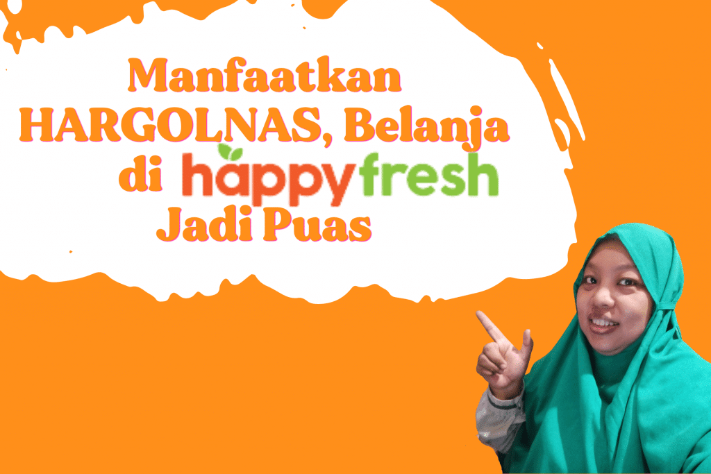 Manfaatkan HARGOLNAS, Belanja di HappyFresh Jadi Puas 1 √ Manfaatkan HARGOLNAS, Belanja di HappyFresh Jadi Puas