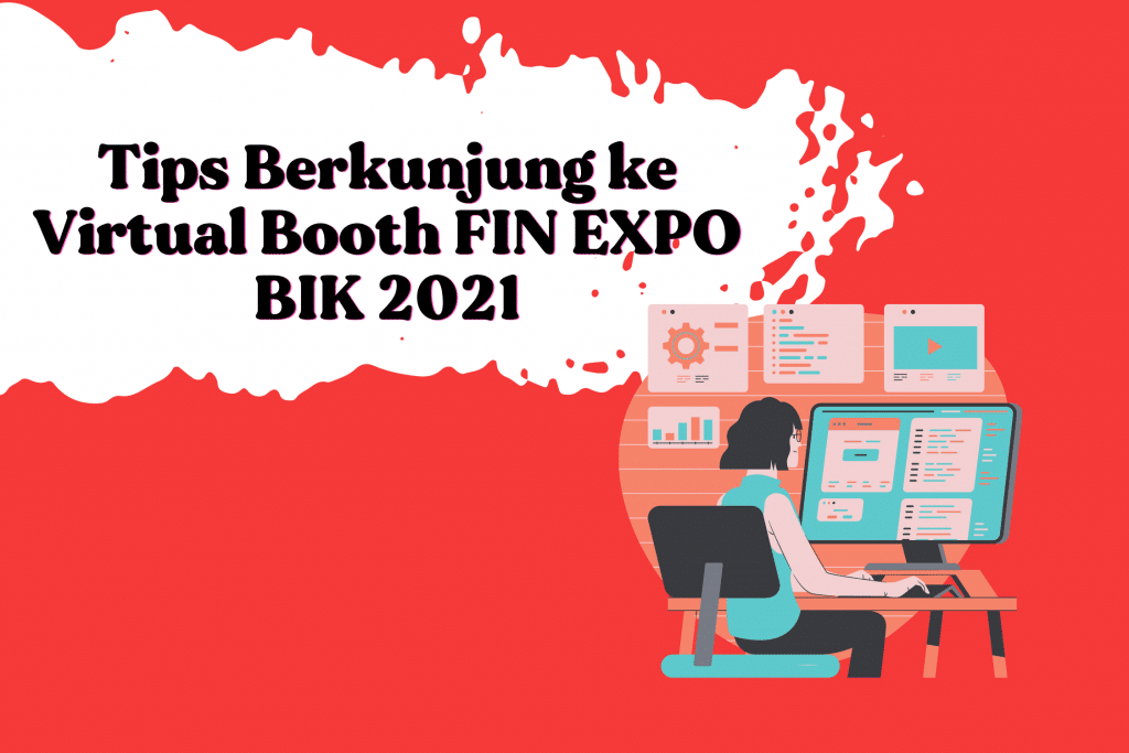 Tips Berkunjung ke Virtual Booth FIN EXPO BIK 2021 3 Tips Berkunjung ke Virtual Booth FIN EXPO BIK 2021 1