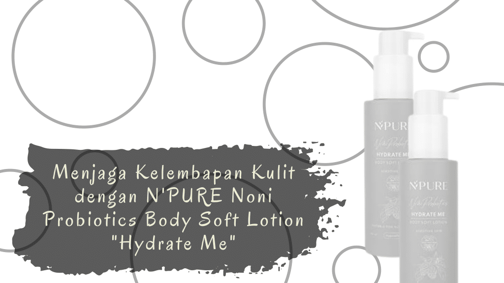 n'pure noni probiotics body soft lotion hydrate me