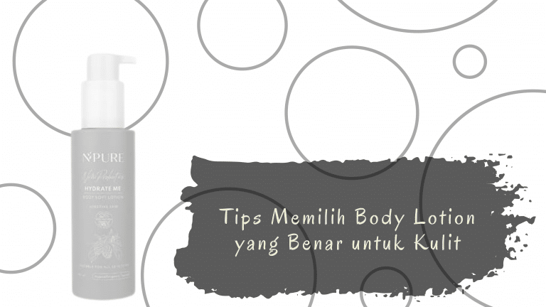 tips atau cara yang benar memilih body lotion