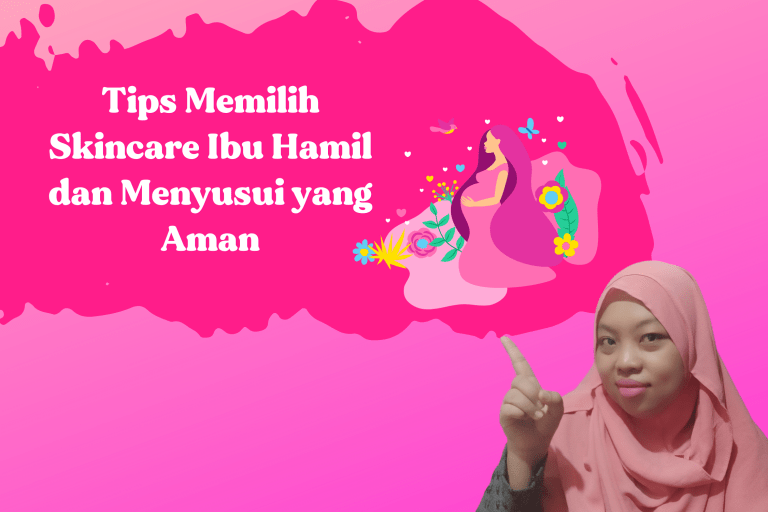 tips memilih skincare ibu hamil dan menyusui yang aman