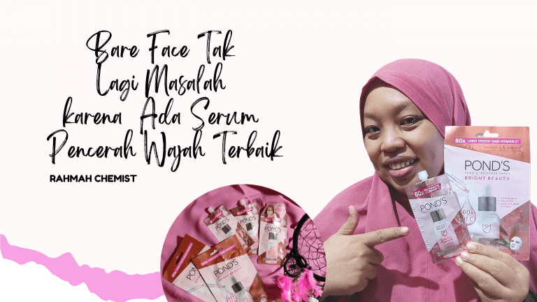 selamat tinggal bare face kusam dengan serum pencerah wajah terbaik dari pond's