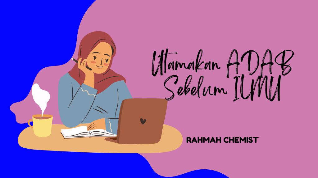 Pentingnya Utamakan ADAB Sebelum ILMU 1 pentingnya mengutamakan adab sebelum ilmu agar hidup lebih tenang