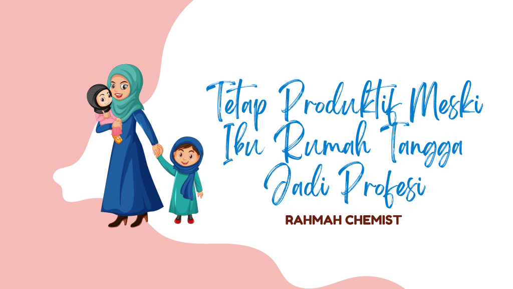 ibu rumah tangga profesional dan produktif dari rumah