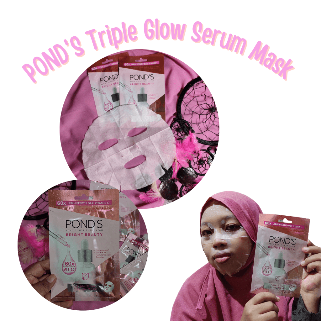 Bare Face Tak Lagi Masalah karena Ada Serum Pencerah Wajah Terbaik 3 pond's triple glow serum mask
