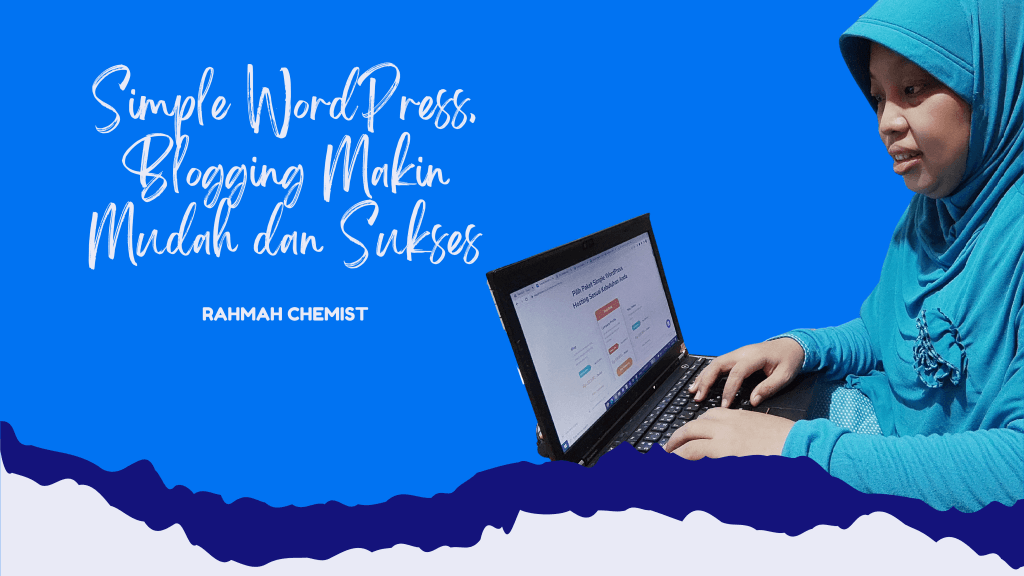 Simple WordPress, Blogging Makin Mudah dan Sukses 1 pentingnya simple wordpress untuk bloger pemula