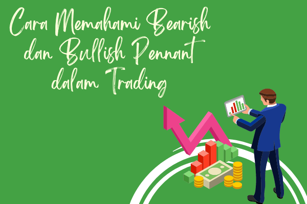 memahami bearish pennant dan bullish pennant