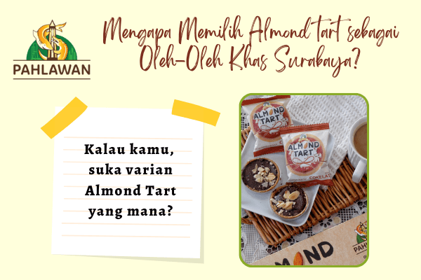 Tips Membeli Oleh-Oleh Khas Surabaya agar Tidak Bingung 2 kelebihan almond tart oleh oleh khas surabaya