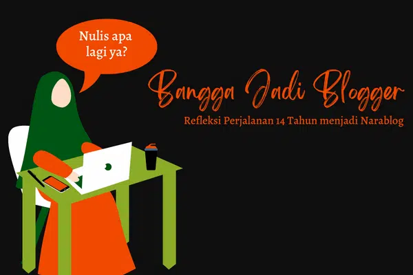 Cerita Perjalanan Hidup sehingga Bangga Jadi Blogger 1 bangga jadi blogger