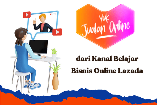 bisnis online dengan yuk jualan online di Lazada saja