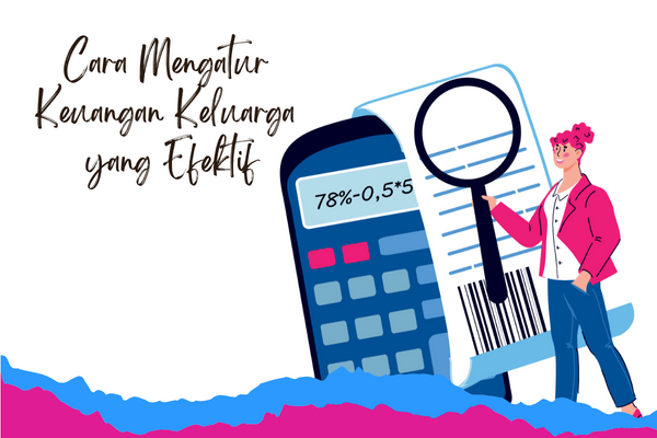 cara mengatur keuangan dengan mudah dan efektif untuk keluarga sejahtera