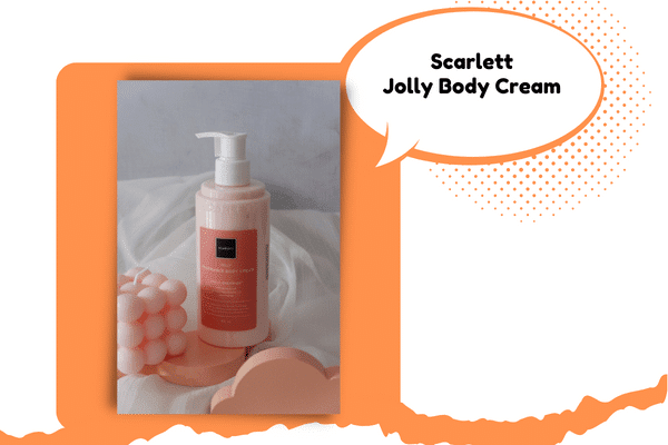 Tips Mencerahkan dan Melembapkan Kulit dengan Body Care Scarlett Whitening Jolly Series 4 body cream scarlett jolly