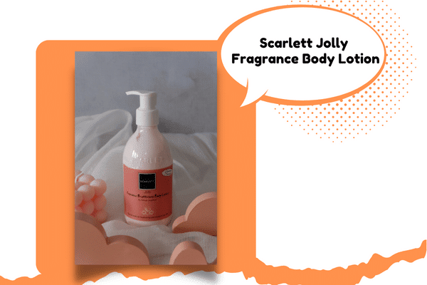 Tips Mencerahkan dan Melembapkan Kulit dengan Body Care Scarlett Whitening Jolly Series 2 fragrance body lotion scarlett jolly