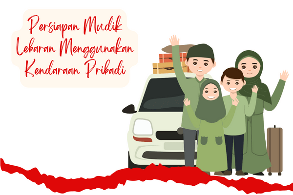 tip persiapan mudik lebaran dengan baik dan bahagia