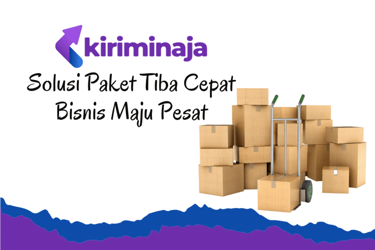 Solusi Paket Tiba Cepat Bisnis Maju Pesat