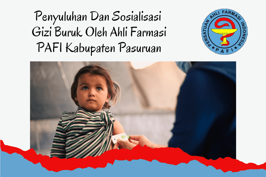 Penyuluhan Dan Sosialisasi Gizi Buruk Oleh Ahli Farmasi Pafi Kabupaten Pasuruan 1 Penyuluhan dan Sosialisasi Gizi Buruk