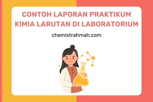 Cara Membuat Laporan Praktikum Kimia Larutan