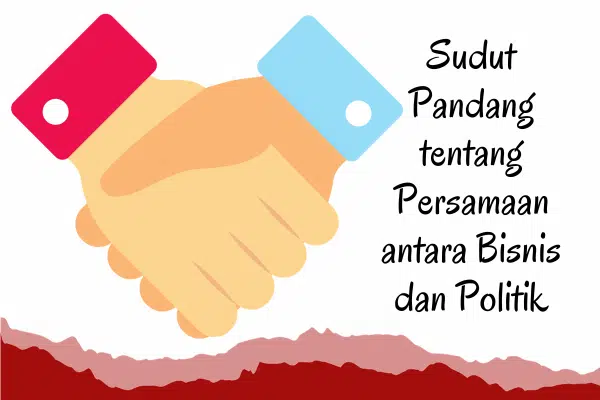 Perspektif tentang Persamaan Bisnis dan Politik yang Perlu Diketahui