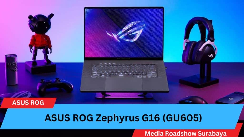 ROG AI Gaming Laptop Terbaru 2024 Hadir di Surabaya 3 ASUS ROG Zephyrus G16 (GU605)