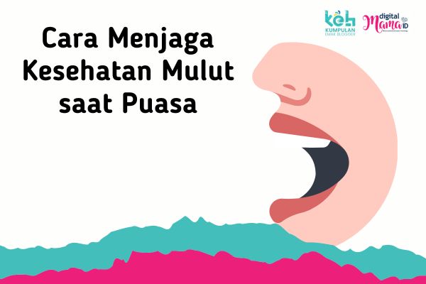 Ketika Puasa Jangan Lupa Jaga Kesehatan Mulut