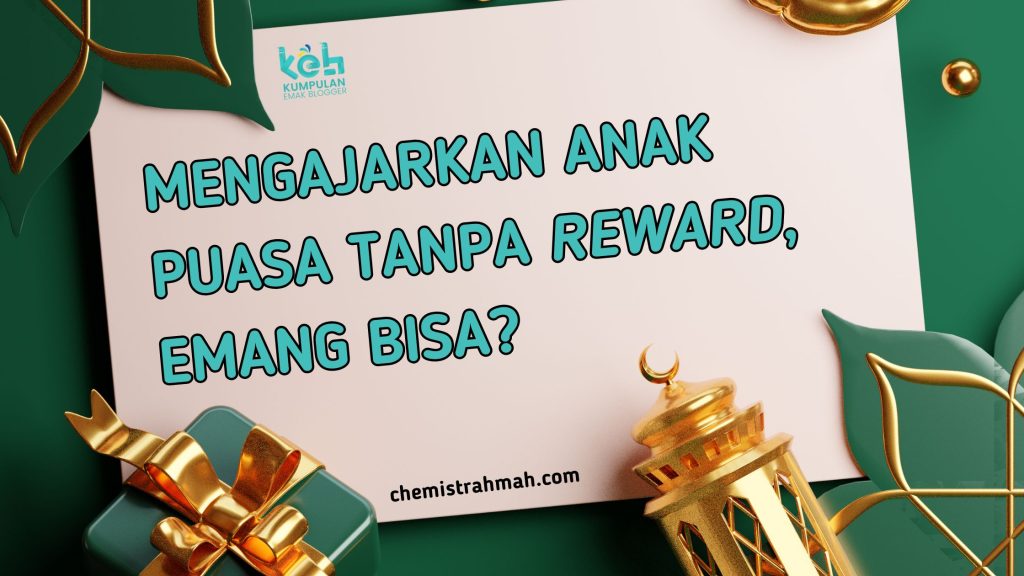 Mengajarkan Anak Puasa Tanpa Reward, Emang Bisa? 1 Anak Puasa apakah Butuh Reward?
