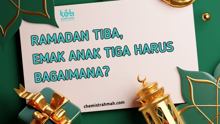 Home 20 Hal yang Harus Dilakukan Emak Anak Tiga Saat Ramadan Tiba